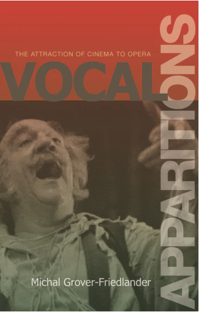 Vocal Apparitions: The Attraction of Cinema to Opera PUBLICATION